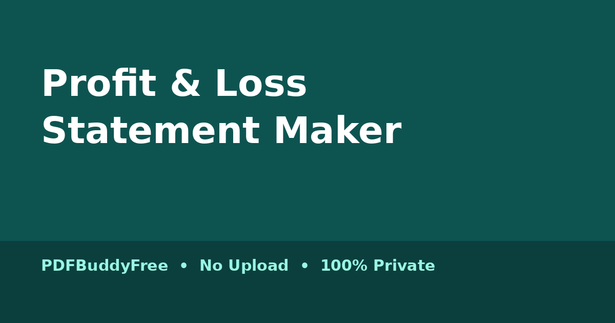Profit and loss statement maker tool visual — build a P&L PDF free, no upload, 100% private